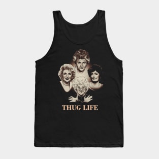 The Golden Girls Thug Life Tank Top